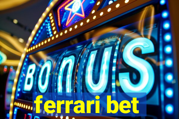 ferrari bet